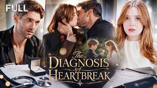 [FULL] The Diagnosis of Heartbreak | He Broke My Heart Before Knowing I Was His Miracle❤️‍🩹