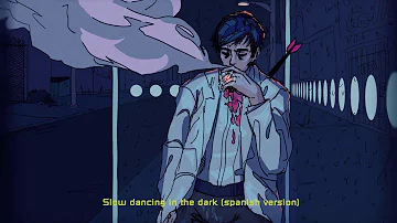 SLOW DANCING IN THE DARK - JOJI (Lxrd Yhng Spanish Version)