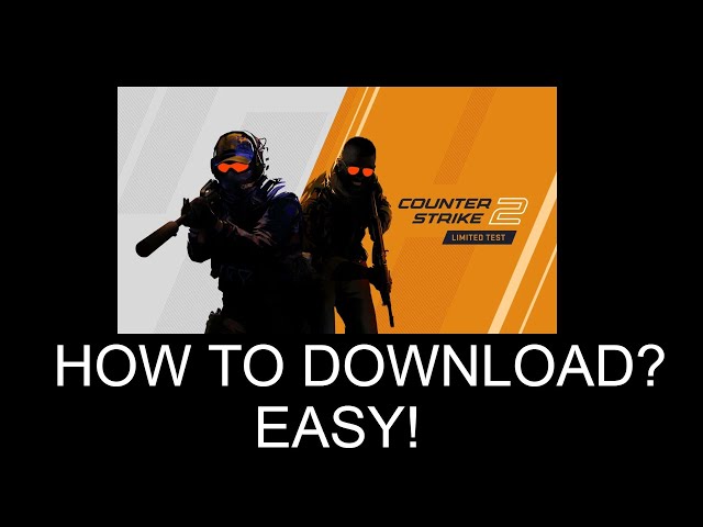 How To Download And Play The 'Counter-Strike 2' Limited Test