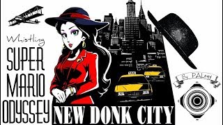 Whistling: [New Donk City] (Super Mario Odyssey)