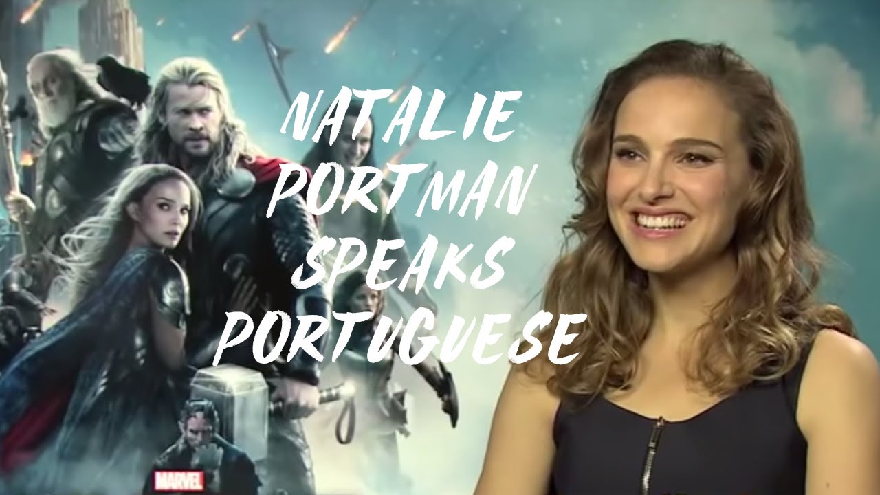 Natalie Portman talks Thor 2 and speaking Brazilian ...