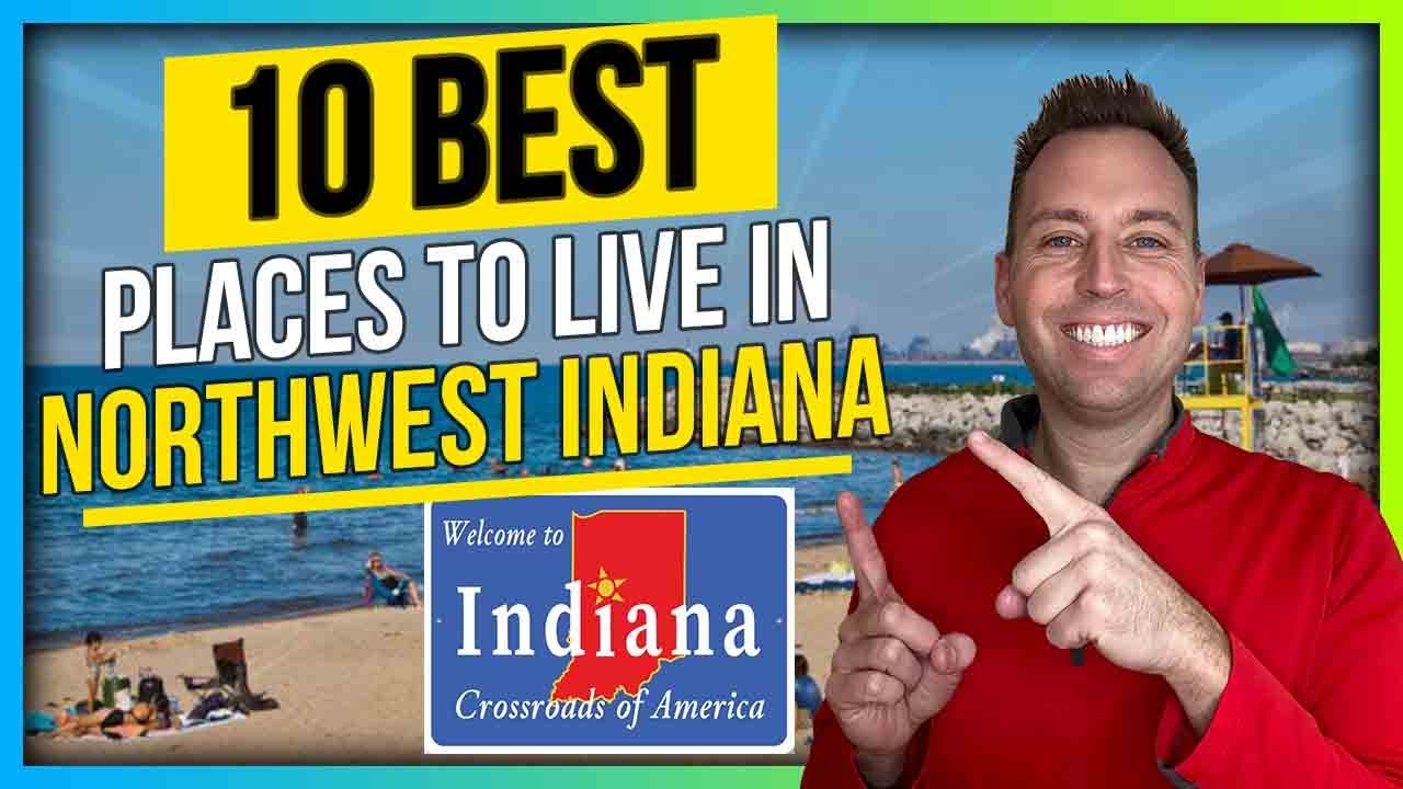 10 BEST Places To Live In NORTHWEST INDIANA Where To Live In Northwest Indiana YouTube