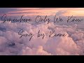 Somewhere Only We KnowSong by Keane ( Lyrics ) by GOOD VIBES
