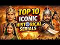 Top 10 Iconic Historical Serials in Indian Television