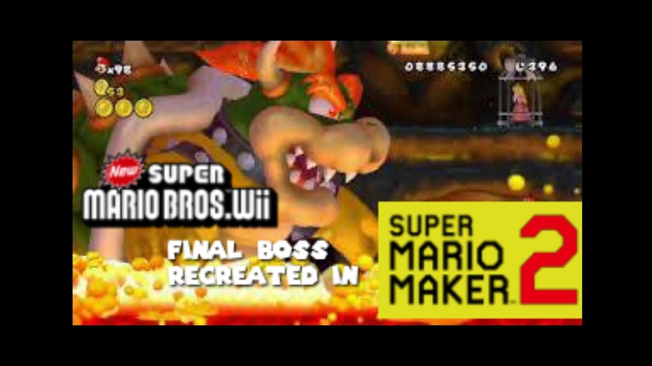 New Super Mario Bros Wii Final Boss Recreated in Super Mario Maker 2 ...