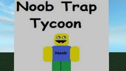 Noob Trap Tycoon Roblox Gears Allowed