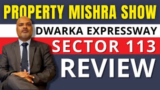 Dwarka Expressway Sector 113 Gurgaon Review | Deep Investment Analysis | Property Mishra Show