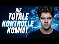 🚨 die TOTALE DIGITALE KONTROLLE - nicht mehr lang!