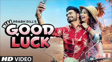 Mera Good luck: Prabh gill | Official video song | punjabi song #launglaachi#wakawaka#lengha#filhall