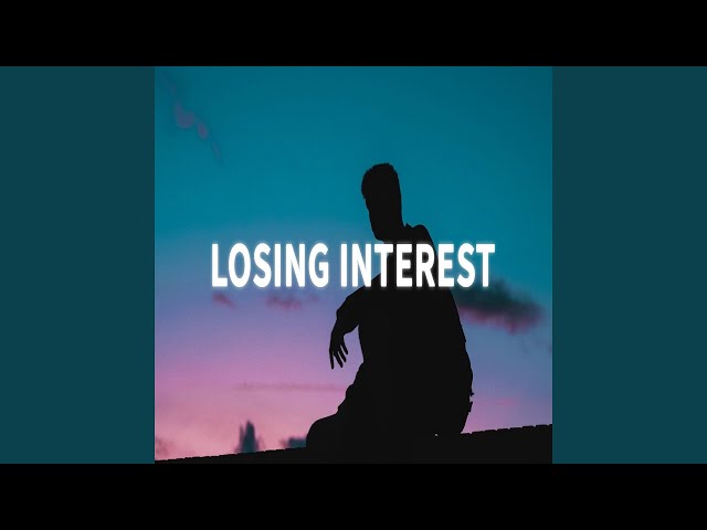 Losing Interest - Song Download from Losing Interest @ JioSaavn
