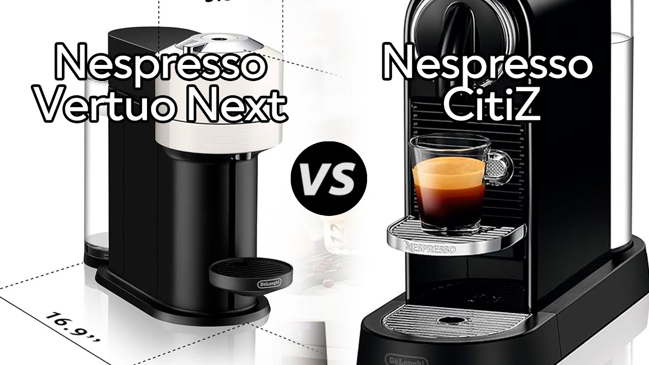 Nespresso Vertuo Next Vs Nespresso CitiZ - Which One Is Better? (specs ...
