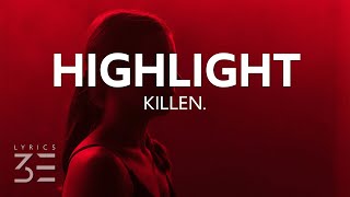 Killen. - Highlight (Lyrics)