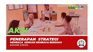 Aksi Nyata Penerapan Strategi Membaca Bersama dengan Membaca Bersama