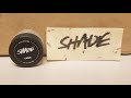 "Shade" Solid Perfume and Washcard: LUSH Reviews #743 and #744