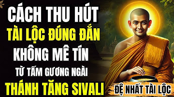 Ngài Thánh Tăng Sivali, Đệ Nhất Tài Lộc và Ý Nghĩa Thực Sự Của Ngày Vía Thần Tài 10/1 ?