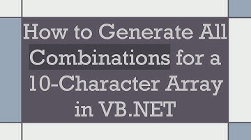 How to Generate All Combinations for a 10-Character Array in VB.NET