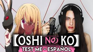 Oshi No Ko - OP3 "Test Me" (Cover Español)