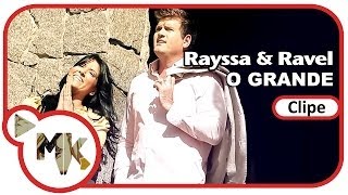 Video thumbnail of "Rayssa e Ravel - 🙌 O Grande (Clipe Oficial MK Music em HD)"