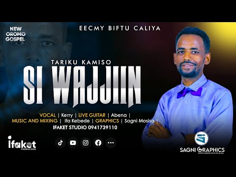 SI WAJJIIN TARIKU KAMISO NEW GOSPEL MUSIC 2025 IFAKET MEDIA