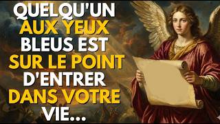 Votre Ange révèle quelqu'un aux yeux bleus est sur le point d'entrer dans votre vie