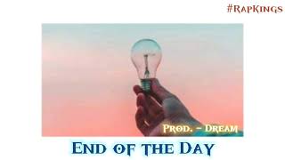 END OF THE DAY ( PROD. - FALSE DREAM) HIP-HOP RAP BEAT #rapkings