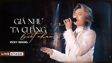 GIÁ NHƯ TA CHẲNG BIẾT NHAU (LIVE STAGE) - VICKY NHUNG | LIVE AT SOUL OF THE FOREST