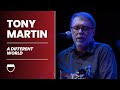 Tony martin a different world  live at interstate music