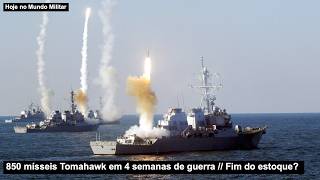 850 Mísseis Tomahawk Em 4 Semanas De Guerra Fim Do Estoque?