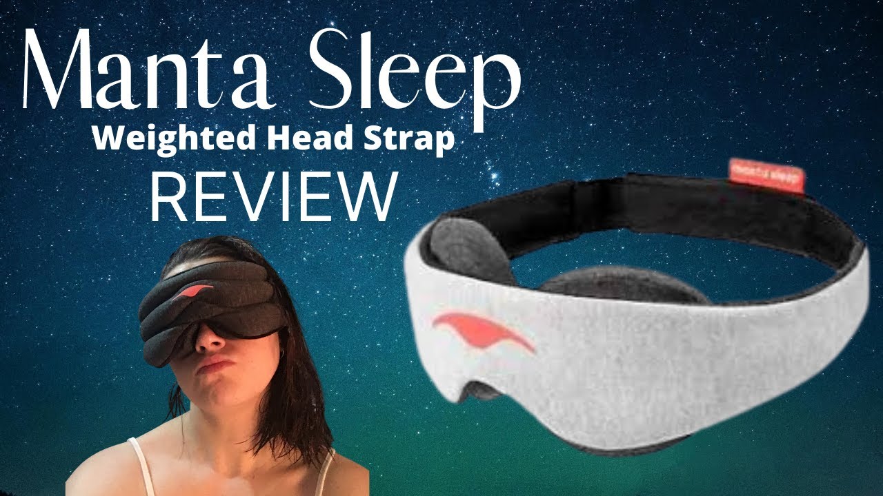 Manta Sleep Mask REVIEW // Weighted Sleep Mask // Weighted Head Straps and Eye Cups