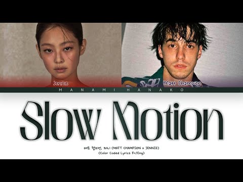 {VOSTFR} Matt Champion & JENNIE - 'Slow Motion' (Color Coded Lyrics English/Français)