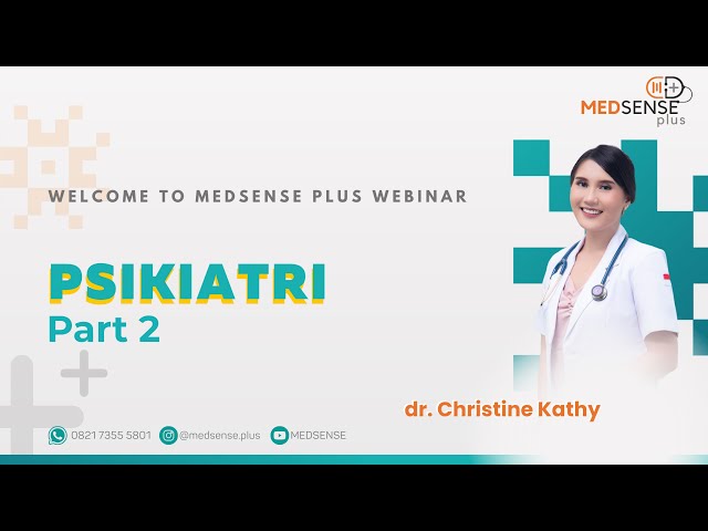 Pembahasan Psikiatri (Part 2) - dr. Christine Kathy - Juli 2022
