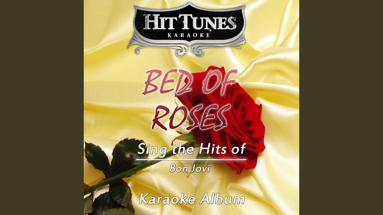 Bed Of Roses (Originally Performed By Bon Jovi) (Karaoke Version) YouTube