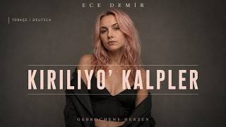 Ece Demir - Kırılıyo’ Kalpler (Gebrochene Herzen) 