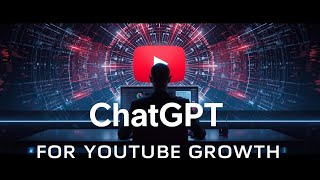 How to Use ChatGPT for YouTube Growth | Create Viral Videos Fast with AI Tools