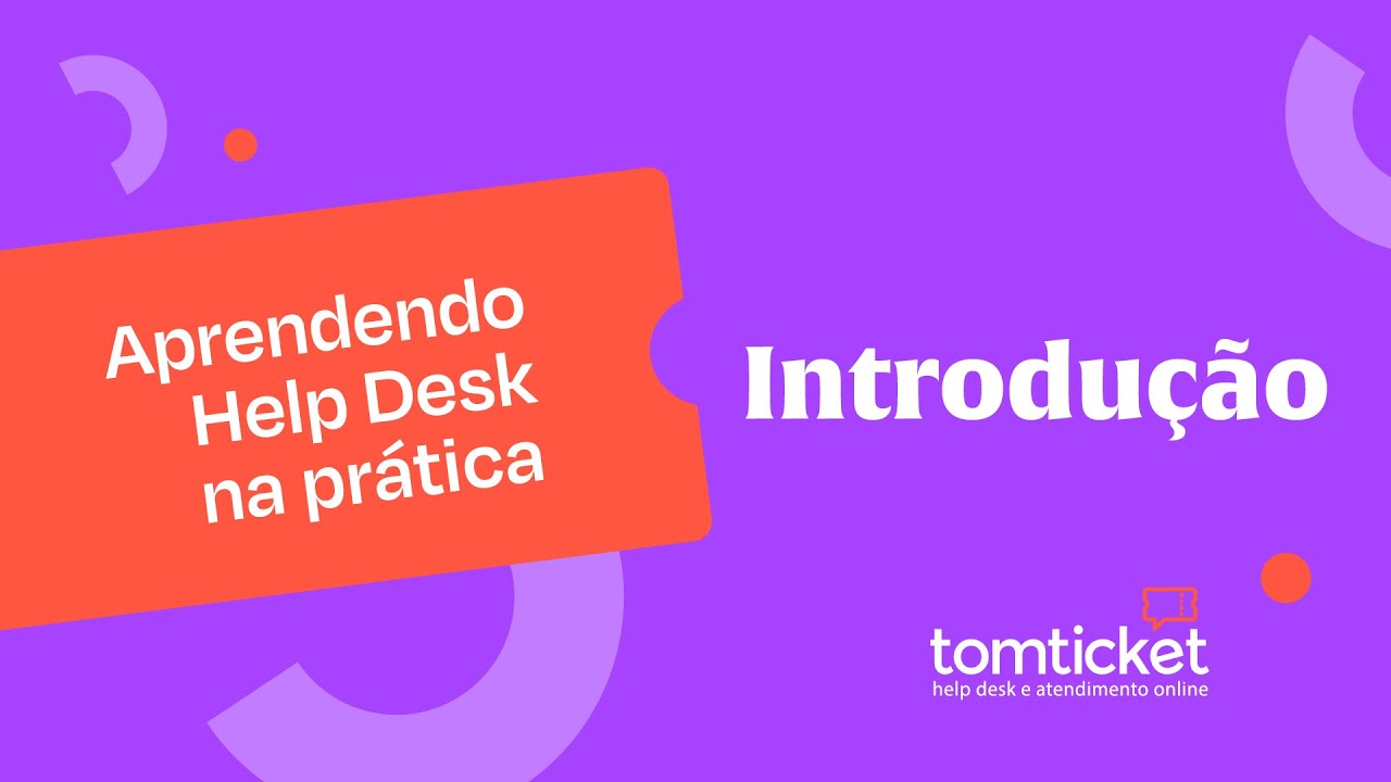 1. Aprendendo Help Desk na Prática com TomTicket