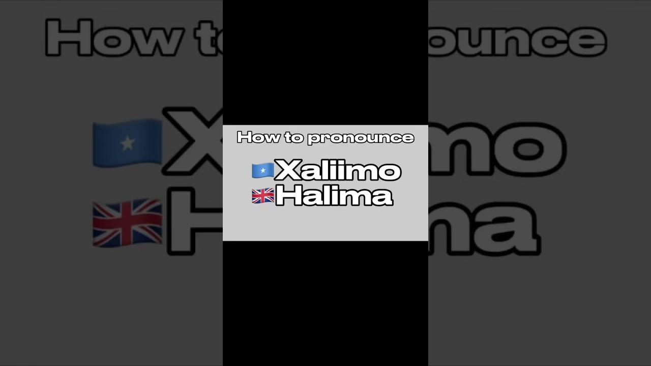 How to pronounce            🇸🇴 Xaliimo 🇬🇧 Halima 
