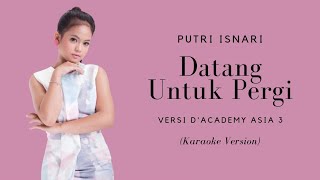 Putri - Datang Untuk Pergi (Karaoke)|D'Academy Asia Version