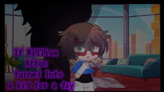 If William Afton turned into a kid/toddler for a day || FNAF/Afton Fam ||