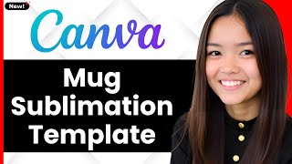 How To Use Canva For Sublimation Mug Template 2026 (Step By Step)