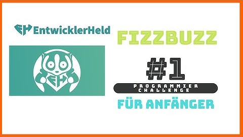 Programmier Challenges Entwicklerheld.de #1 | Vorstellung und FizzBuzz