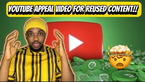 How To Create APPEAL Video For REUSED Content STRIKE