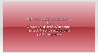 Celebrity "Git error: could not lock config file C:/Users/old_profile/.gitconfig: No such file or director... Net Worth