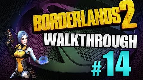 Borderlands 2 Walkthrough pt14 - A Damn Fine Rescue #3 / Kill W4R-D3N