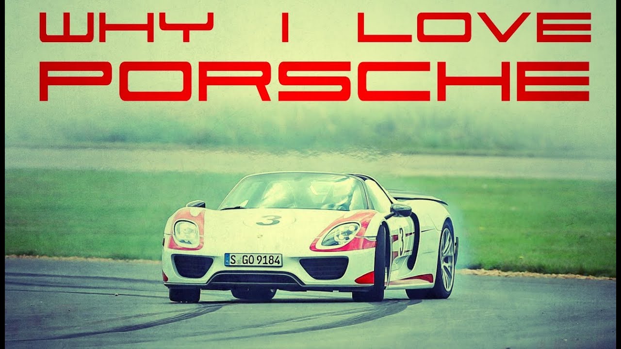 Why I love Porsche