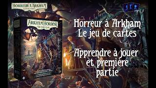Horreur à Arkham le Jeu de Cartes - Apprendre à jouer et première partie