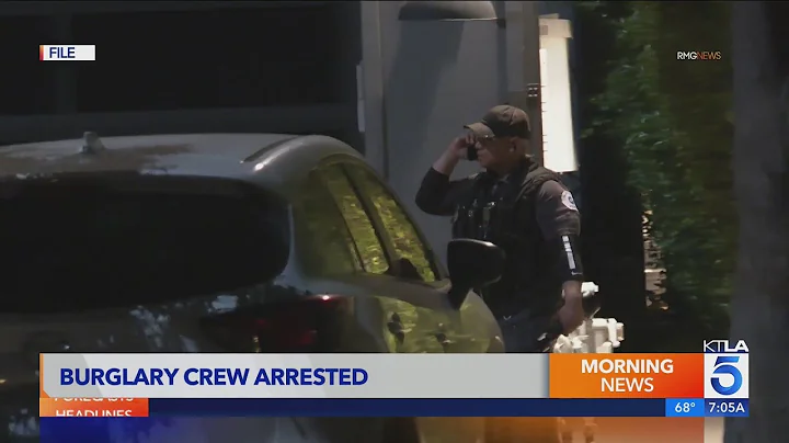 Burglary crew suspected in nearly 100 L.A. break-ins arrested