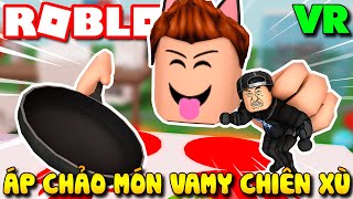 Roblox VR | XÀI KÍNH VR KIA CHẾ BIẾN MÓN VAMY ÁP CHẢO CHIÊN XÙ - VR World Beta | KiA Phạm screenshot 5