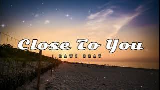 Dj Slow Remix !!! Rawi Beat - Close To You - ( Slow Remix )