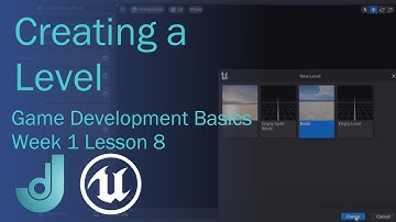 Game Development Basics - Week 1: Lesson 8 [ Unreal Engine Level Creation ]