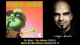 Video thumbnail of "DJ Shah - Stand By Me // DJ Shah - The Album (Track03)"